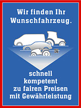 Wir finden Ihr Wunschfahrzeug – schnell, kompetent, zu fairen Preisen, mit Gewährleistung.